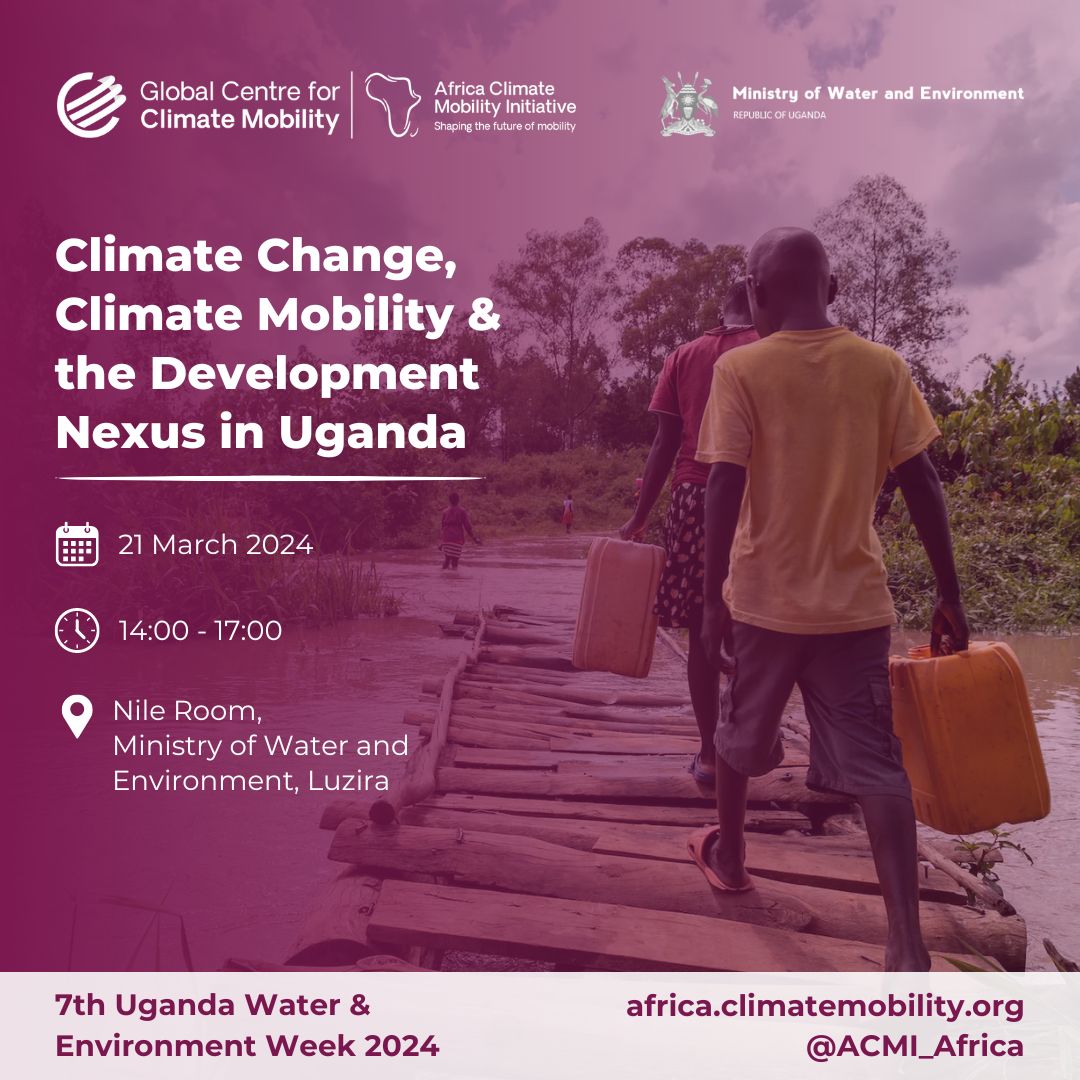 #𝐔𝐖𝐄𝐖𝐊𝟐𝟒 𝐒𝐞𝐬𝐬𝐢𝐨𝐧 𝟑𝟎: Side Event: Climate change, Climate Mobility and Development Nexus in Uganda - Global Centre for Climate Mobility (GCCM) (Nile Board Room) 

<a href="/GCCMobility/">Global Centre for Climate Mobility</a>, through <a href="/ACMI_Africa/">Africa Climate Mobility Initiative</a>, in collaboration with the <a href="/min_waterUg/">MINISTRY OF WATER AND ENVIRONMENT 🇺🇬</a>, is implementing the Uganda