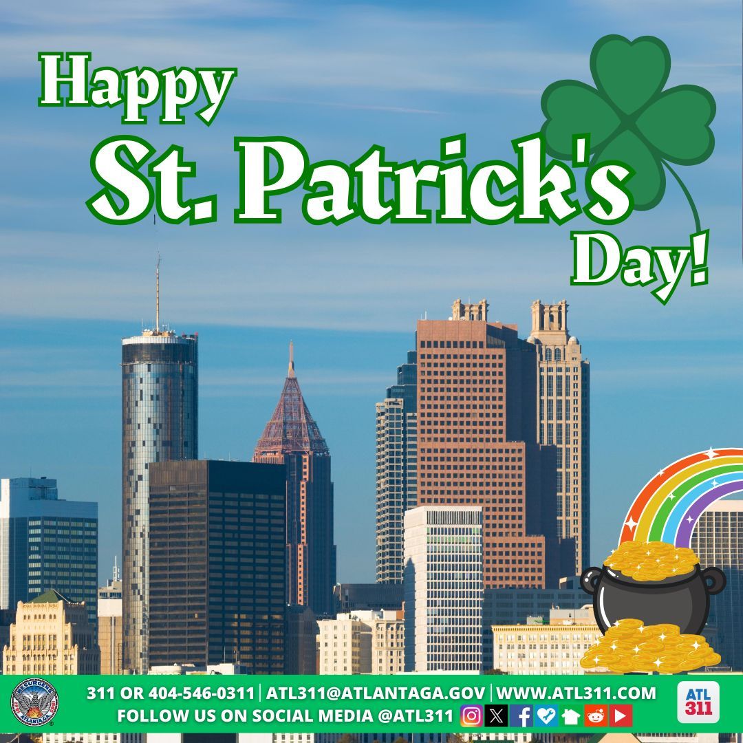 🍀 Happy St. Patrick's Day from ATL311! 🍀 Whether you're donning green attire, enjoying traditional Irish music, or savoring some tasty treats, may this St. Patrick's Day bring you moments of warmth and togetherness.