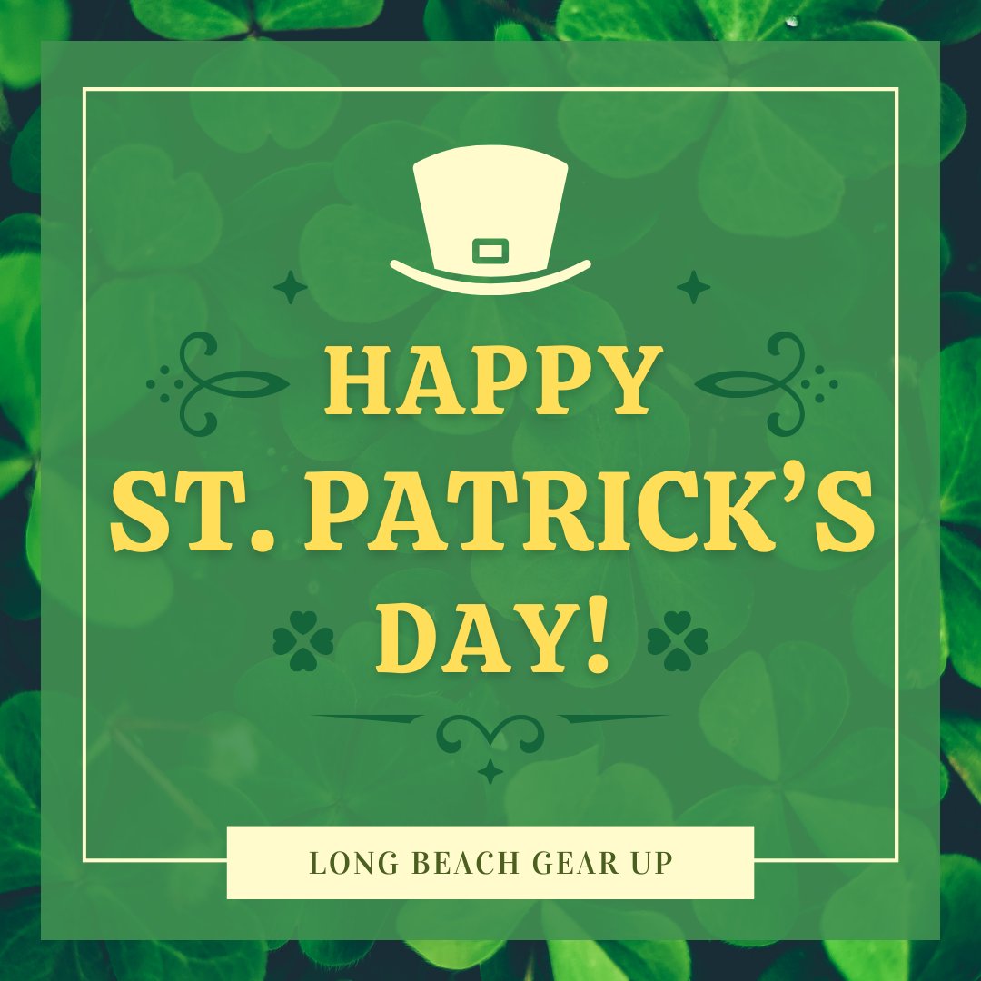 Long Beach GEAR UP wishes you a happy St. Patrick’s Day! #LongBeachGEARUP #StPatricksDay