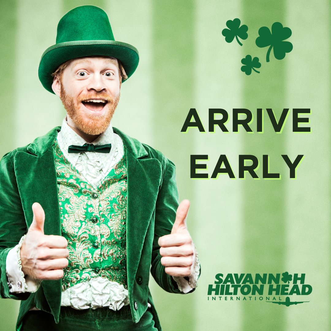 Leaping Leprechauns! Better plan to arrive early!! Monday will be especially busy for departures. Passengers should plan to arrive early and allow extra time for security screening.