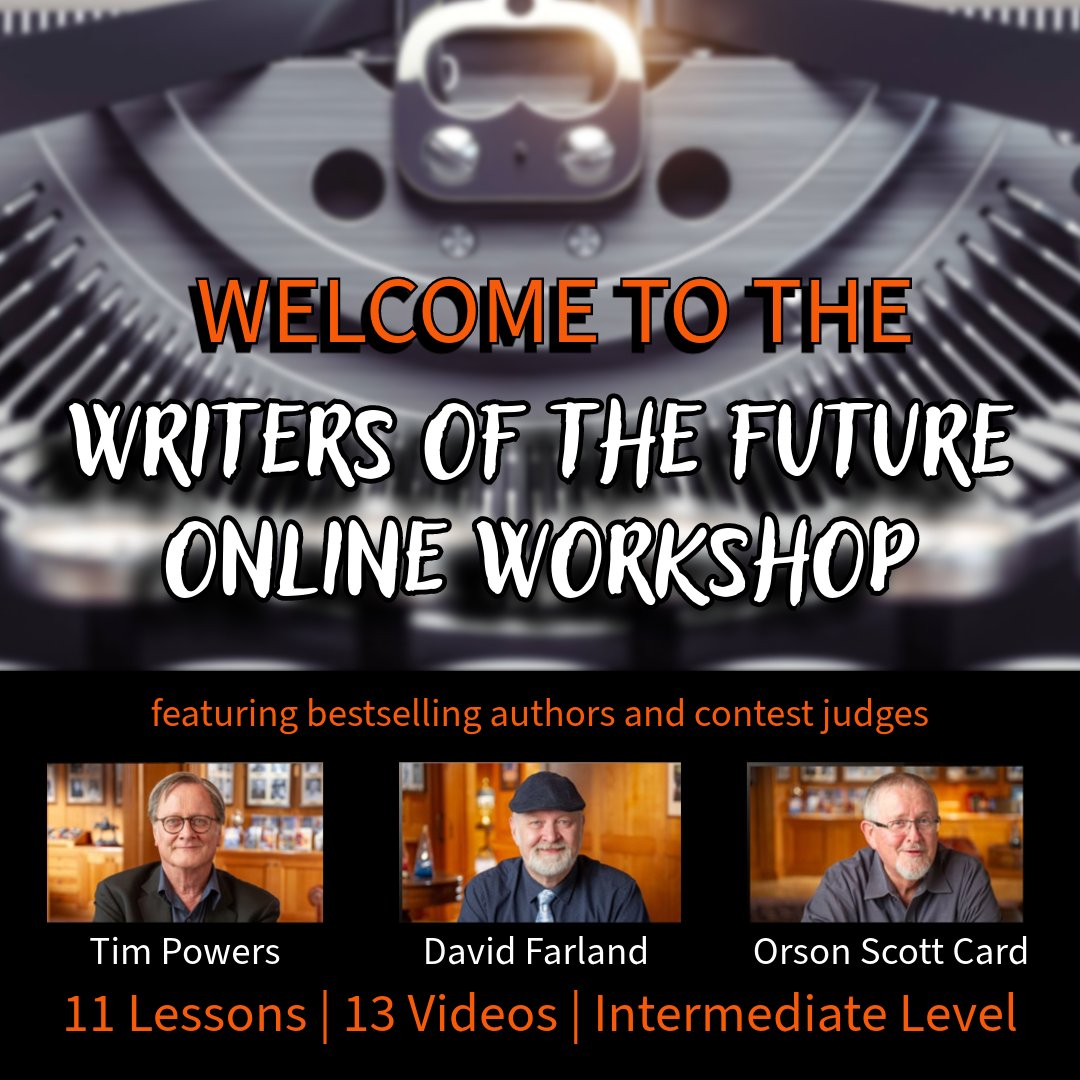 Our free writing course includes essays, practicals, and 13 video presentations featuring #WritersoftheFuture judges #DavidFarland, #TimPowers, and #OrsonScottCard.

Do the #writingworkshop at bit.ly/WOTFworkshop

#writingcommunity #writing #writingskill #writingskills