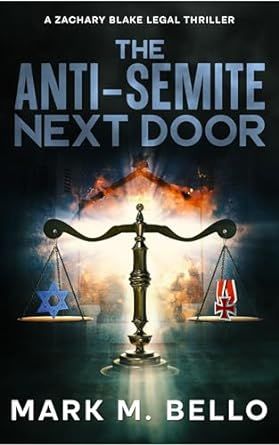 Love legal thrillers? Check out our review of The Anti-Semite Next Door by Mark M. Bello buff.ly/4a0Vqt9 #bestthrillers #legalthriller