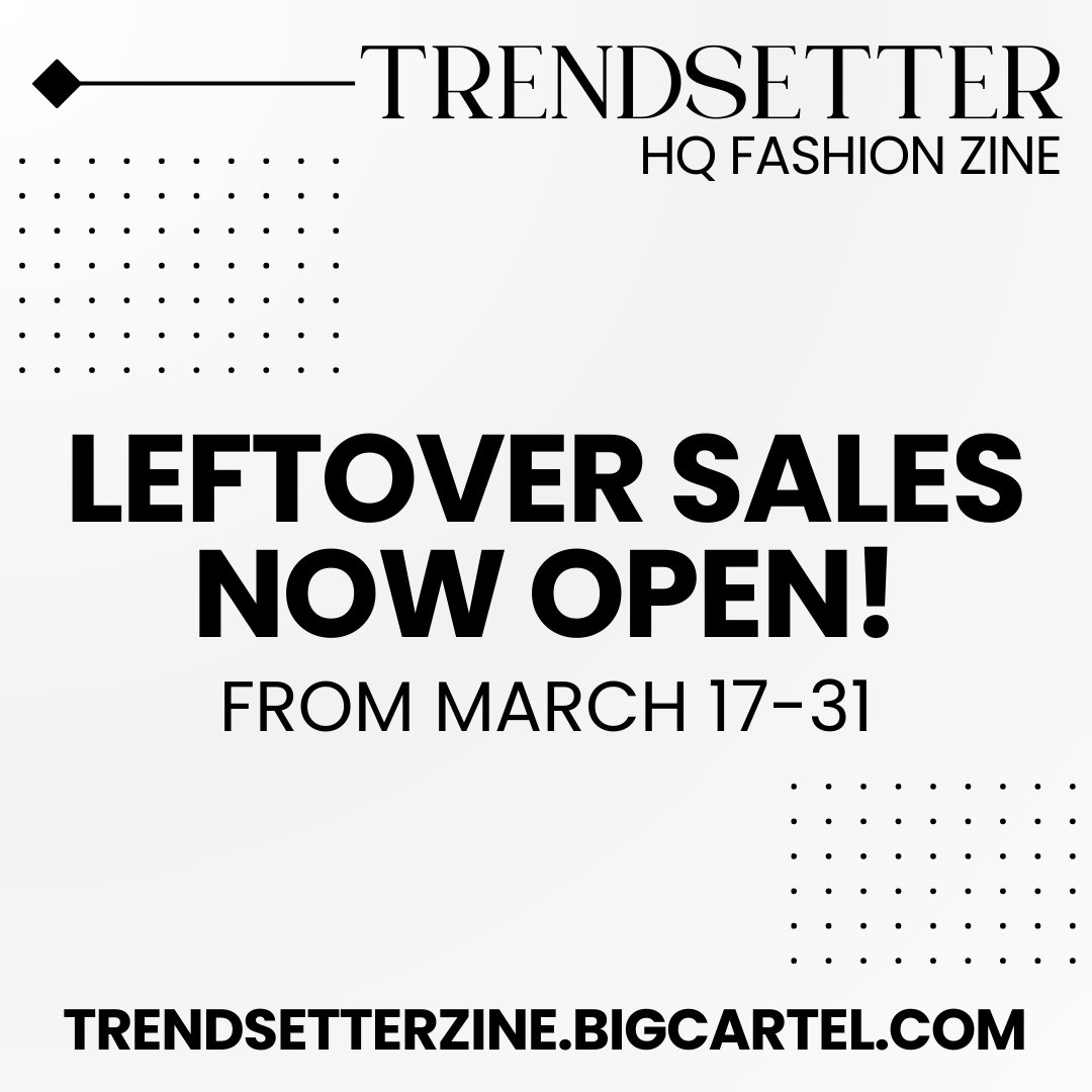 ✨LEFTOVER SALES OPEN 📸

The curtains have been drawn and the time has come! Now is your chance to snag some show-stopping merch!! Don't miss your chance!

Leftover sales close on March 31st.

Store: trendsetterzine.bigcartel.com