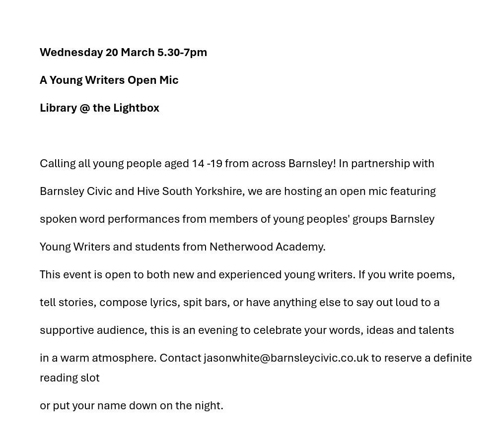 ATTENTION - if you have a young person aged 14 - 19 in your family into creative writing. Wednesday 20 March 5.30-7pm A Young Writers Open Mic Library @ the Lightbox @BarnsleyCivic @HiveSouthYorks @BarnsleyLibs @TheBookVault07