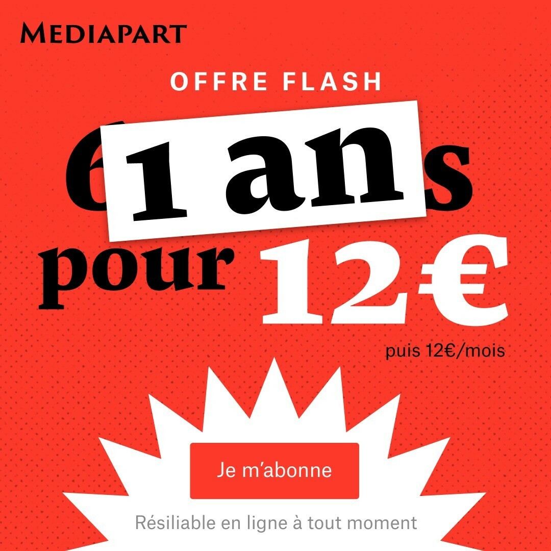 Mediapart (@mediapart) on Twitter photo ⌛ Dernières heures pour profiter de notre offre exceptionnelle : 1 an d'abonnement pour 12€ seulement (au lieu de 144€).
Abonnez-vous à Mediapart, un journal 100% indépendant : sans aide de l'état, sans actionnaire, sans mécène, sans publicité.
👉 l.mediapart.fr/A4v ⌛ Dernières heures pour profiter de notre offre exceptionnelle : 1 an d'abonnement pour 12€ seulement (au lieu de 144€).
Abonnez-vous à Mediapart, un journal 100% indépendant : sans aide de l'état, sans actionnaire, sans mécène, sans publicité.
👉 l.mediapart.fr/A4v