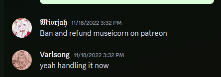 <a href="/Anon47698294/">🔞Anon/Archived🔞</a> I forgot to grab a screenshot of the account, but they were in my Patreon server under the name Museicorne as well. From the day I banned them. The account has since been deleted, but their IDS line up.