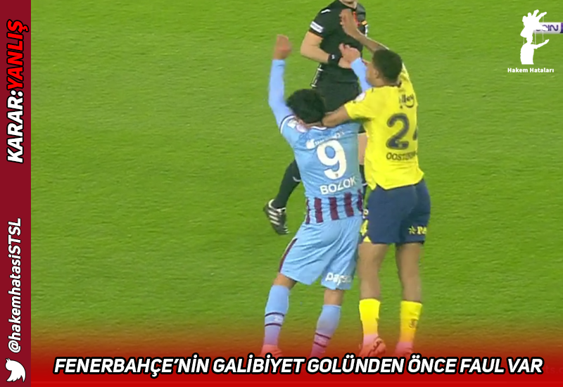 Trabzonspor Fenerbahçe maçının hakem hataları.
