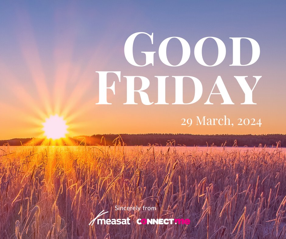 Wishing all celebrating a Happy Good Friday and a Joyous Easter ahead! #GoodFriday Sincerely, #MEASAT #CONNECTme