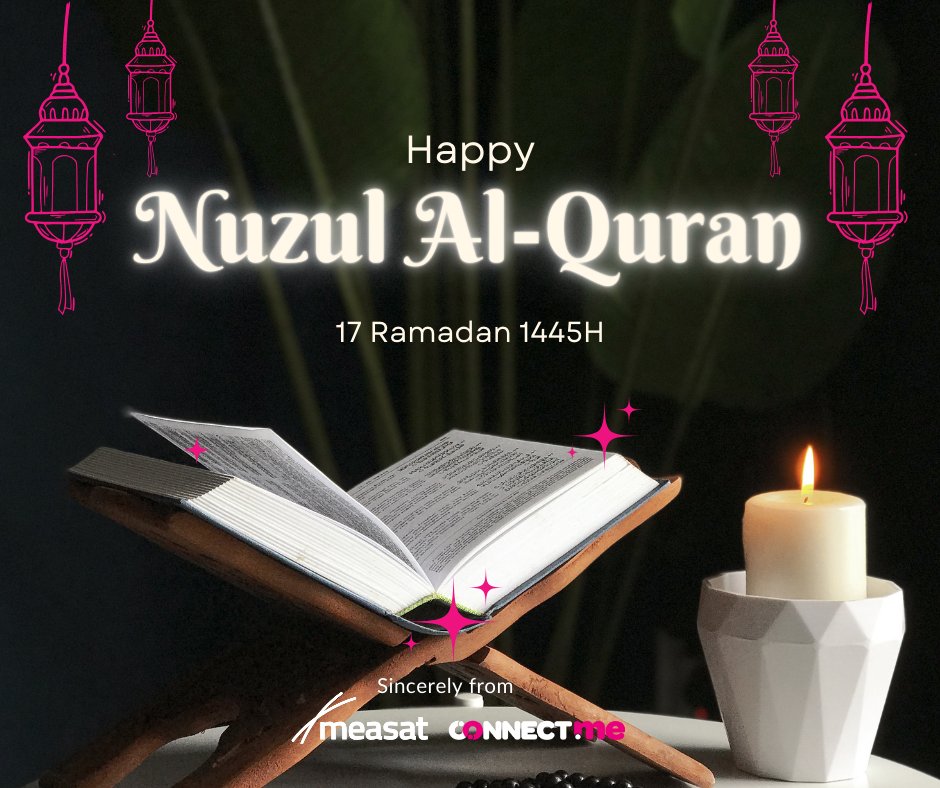 Wishing all Muslims a joyous Nuzul Al Quran Celebration #NurulAl-Quran Sincerely from #MEASAT #CONNECTme