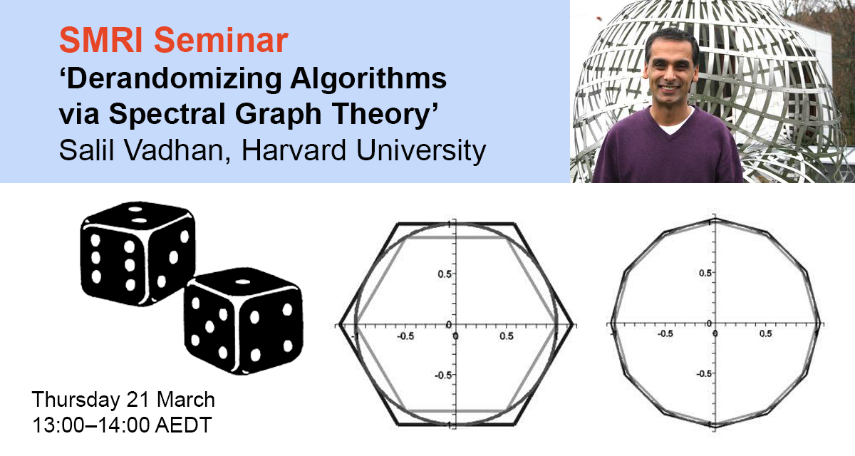 SydMathInst (@sydmathinst) on Twitter photo Join computer scientist & mathematician Salil Vadhan (<a href="/Harvard/">Harvard University</a>) for a seminar on spectral graph theory and efficient algorithms, this Thursday 21 March at 13:00 AEDT.
In-person for <a href="/SydneyMaths/">Sydney Mathematics and Statistics</a> affiliates, all welcome online! Register: …ical-research-institute.sydney.edu.au/seminars/ Join computer scientist & mathematician Salil Vadhan (<a href="/Harvard/">Harvard University</a>) for a seminar on spectral graph theory and efficient algorithms, this Thursday 21 March at 13:00 AEDT.
In-person for <a href="/SydneyMaths/">Sydney Mathematics and Statistics</a> affiliates, all welcome online! Register: …ical-research-institute.sydney.edu.au/seminars/