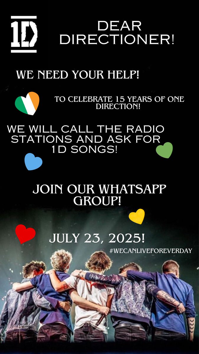 @ellum28 🎉 Calling One Direction fans worldwide: On July 23, 2025, the 15th anniversary of 1D!
How to join:
📞 Call your favorite radio stations to request 1D songs on #WeCanLiveForeverDay.
🌍 Use the hashtag #WeCanLiveForeverDay.
📲 Join our WhatsApp group: chat.whatsapp.com/Klw2OP8mP7wLrU…