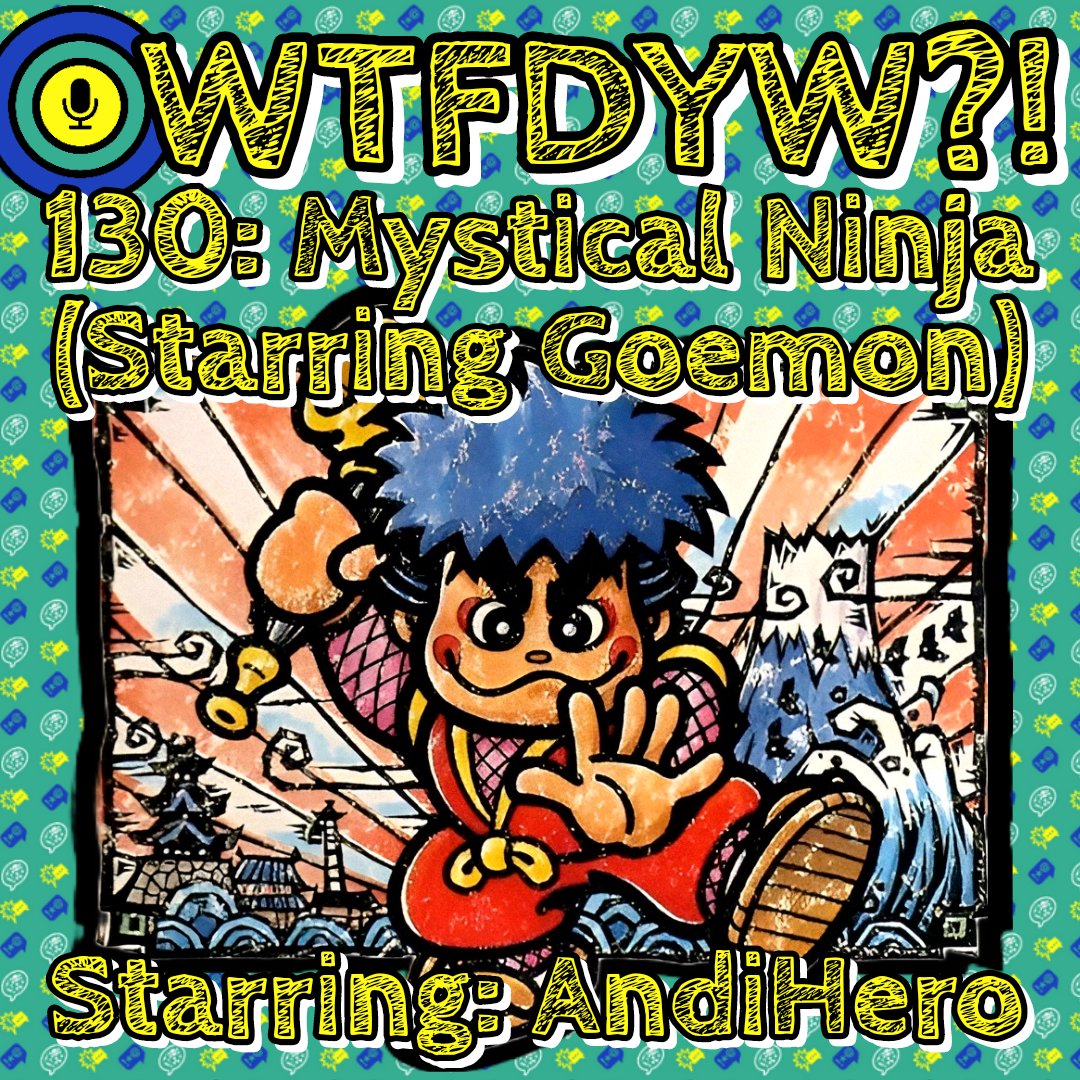 Wake Up Ninja, We've got the Peach Mountain Shoguns Gang to burn. An extended look at one of the N64's finest titles from back when Konami still made good games.

Episode 130: Mystical Ninja with hypnotic dance connoisseur <a href="/andihero/">Andi</a> is out now. Wherever you obtain audio files!!