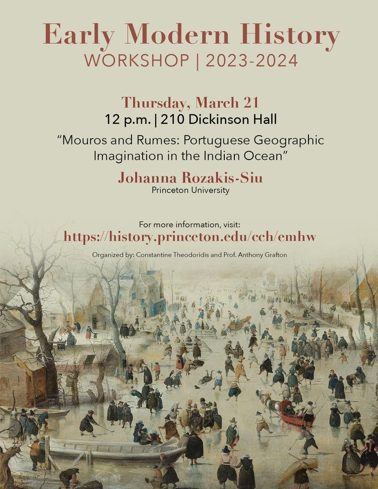 "Mouros and Rumes: Portuguese Geographic Imagination in the Indian Ocean" Johanna Rozakis-Siu, Princeton University, Zoom Registration: history.princeton.edu/news-events/ev…