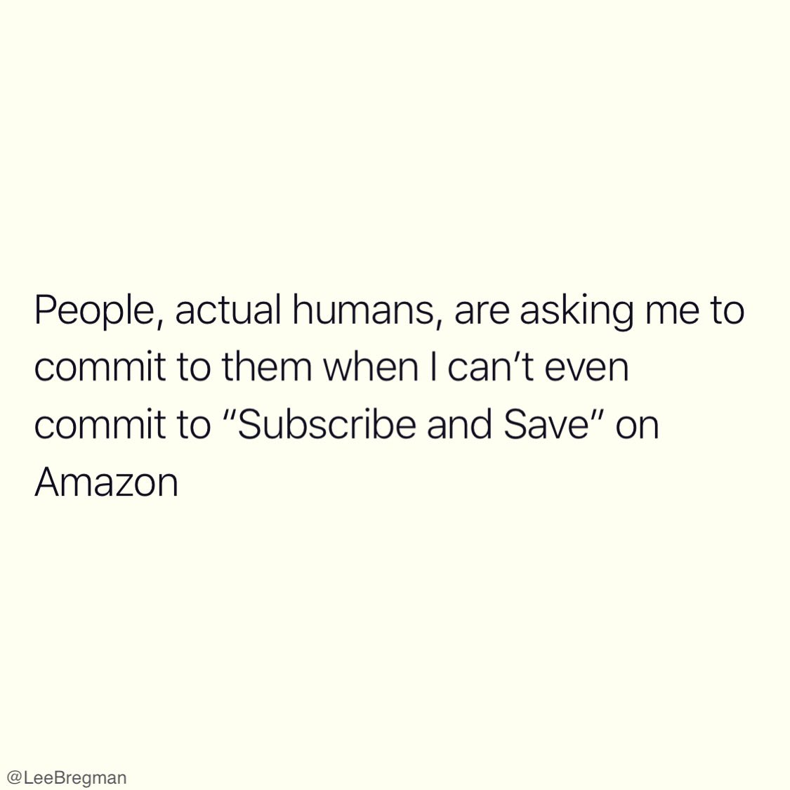 But what if I don’t need the same amount next month?
•
•
•
#commitment #commitments #commitmentissues #relationships #commit #committed #amazon #subscribeandsave #subscription