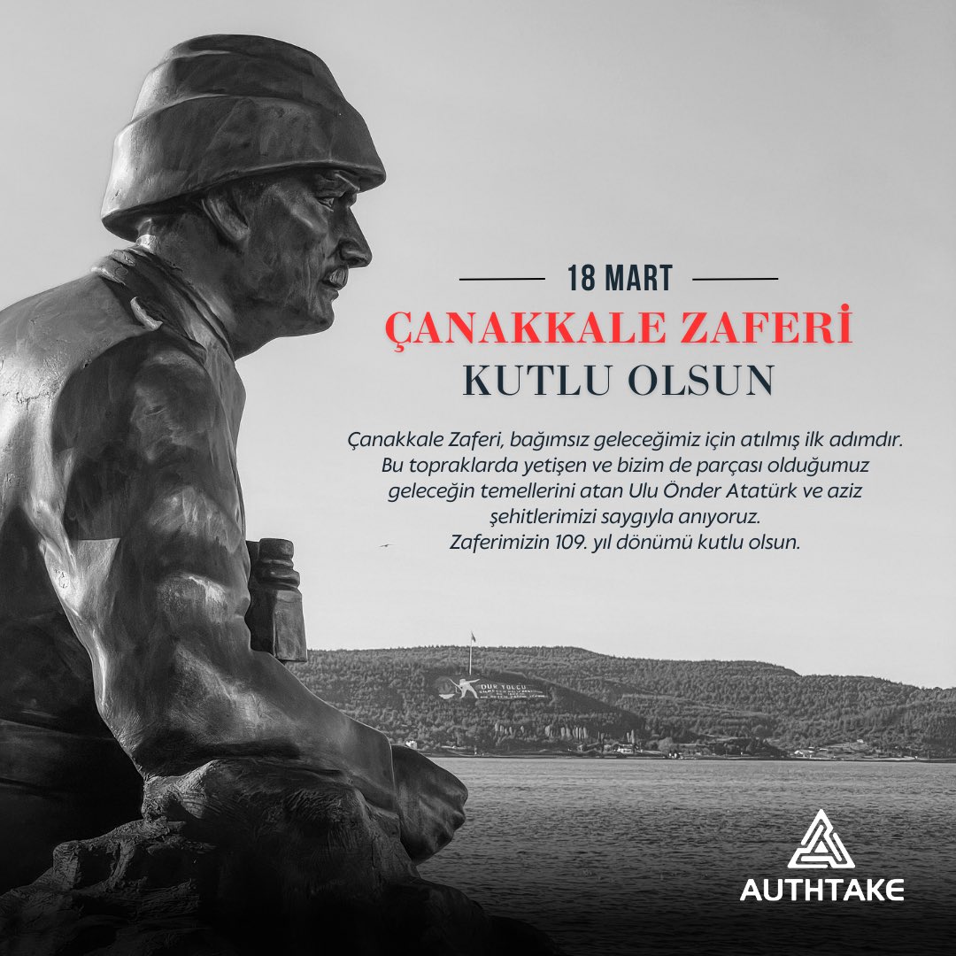 authtake_tr's tweet photo. Çanakkale Zaferi, bağımsız geleceğimiz için atılmış ilk adımdır. Bu topraklarda yetişen ve bizim de parçası olduğumuz geleceğin temellerini atan Ulu Onder Atatürk ve aziz şehitlerimizi saygıyla anıyoruz. Zaferimizin 109. yıl dönümü kutlu olsun. #18mart https://t.co/RD8Fu6tSoG