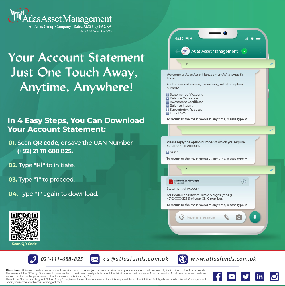A quick and easy way to access your statement of accounts via our WhatsApp Self-Service.

Call us: 021-111-688825 (MUTUAL) or visit atlasfunds.com.pk and start your investment journey with us!

#whatsapp #whatsappselfservice #mutualfunds #pensions #savings #investments