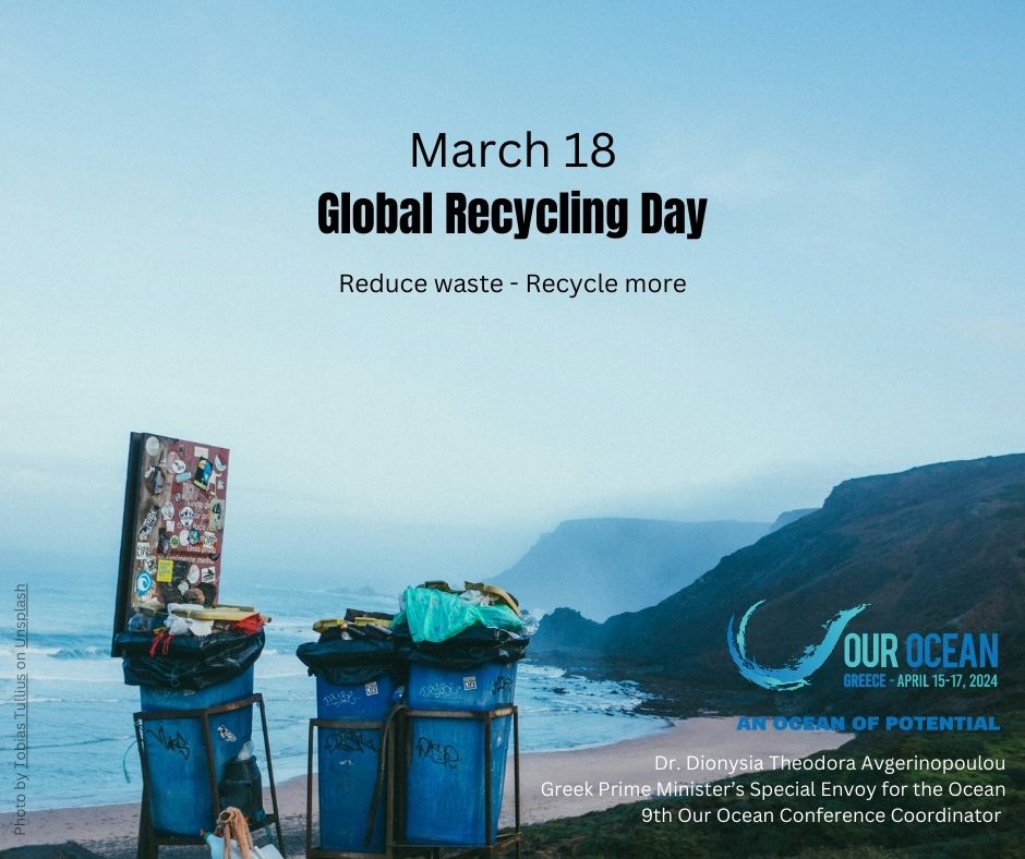 @GlbRecyclingDay serves as a reminder to treat recyclable materials as valuable #resources. In the fight against #marinepollution, the upcoming @OurOceanGreece Conference (April 15-17th), will be highlighting the latest global innovations in #recycling and the #circulareconomy.