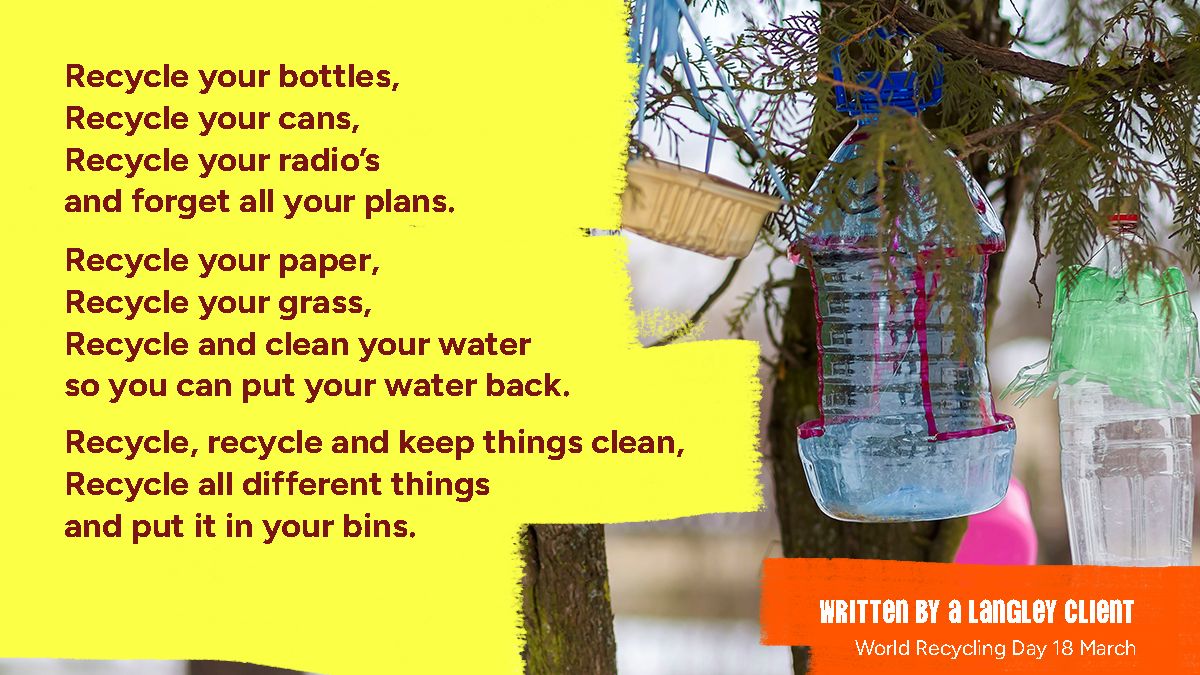 It's #WorldRecyclingDay ♻️ and one of our clients wrote a poem, read it below. To encourage recycling across our services our younger workforce network has been asking people to share what they do for recycling as we look to care for our planet. #Recycling #GlobalRecyclingDay