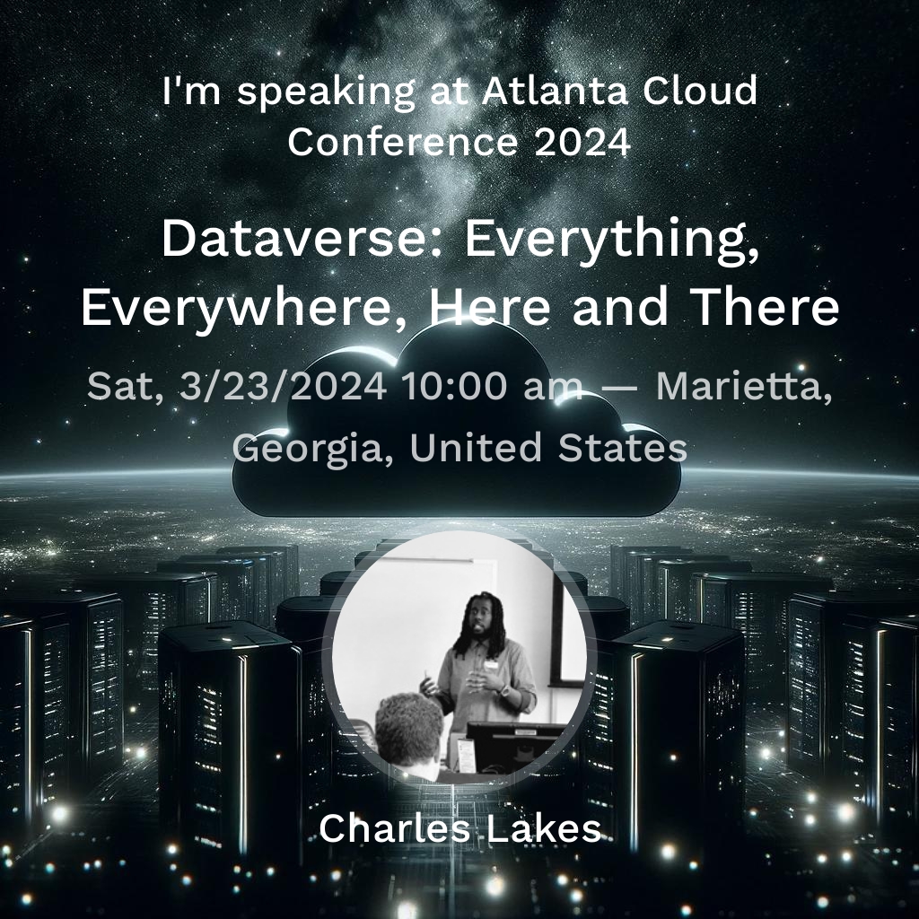 See Charles Lakes, <a href="/The2Lakes/">The II Lakes Group</a> present 'Dataverse: Everything, Everywhere, Here and There' at the Atlanta Cloud Conference this Saturday!   eventbrite.com/e/atlanta-clou…
