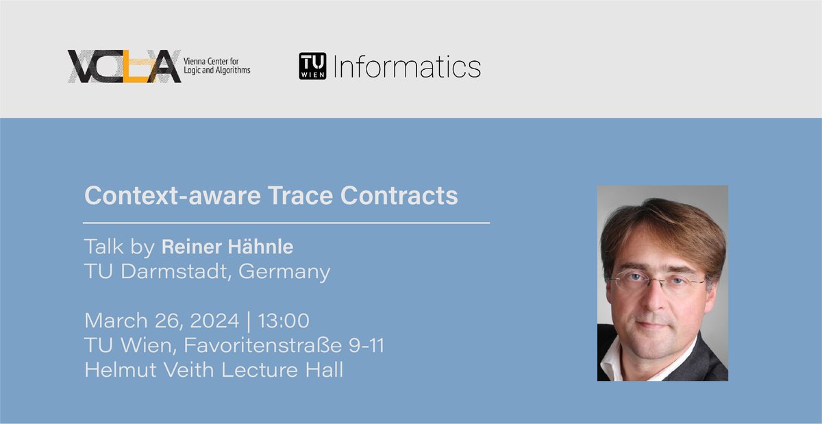 💡 Reiner Hähnle from @TUDarmstadt will give a talk on 'Context-aware Trace Contracts'! 🗓️ Tuesday, March 26 at 13:00 hours | Helmut Veith Lecture Hall @tu_wien ℹ️ and abstract: vcla.at/2024/03/talk-b…