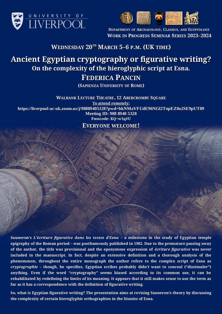 On Wednesday 20th March at 17:00 in the Walbank Lecture Theatre, Federica Pancin of the University of the Sapienza University of Rome will explore the complexity of the temple of Esna's hieroglyphs. Come along in person or tune in on Zoom! (link: tinyurl.com/2p9fyeps)