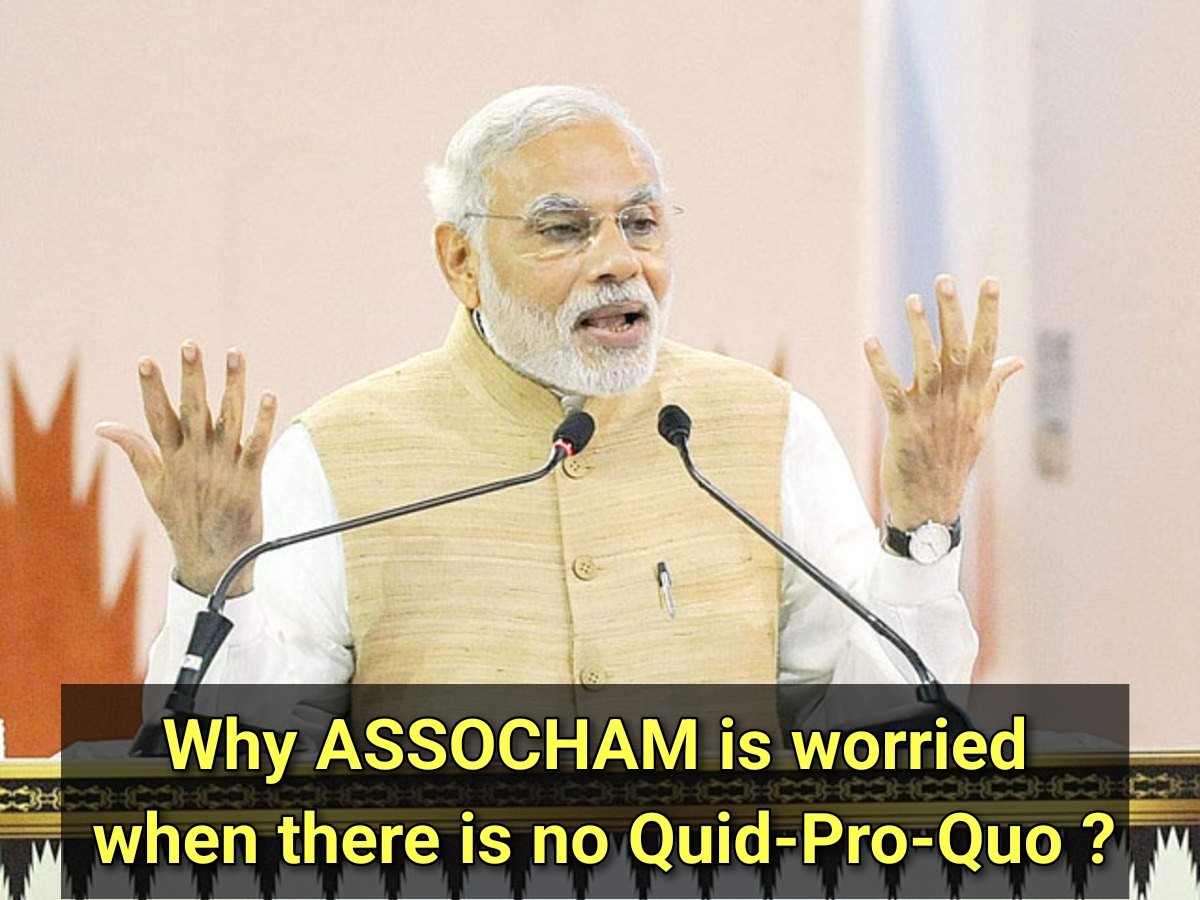 Is ASSOCHAM worried about unmasking of the Quid-Pro-Quo ???

Big Yessssssss !!!