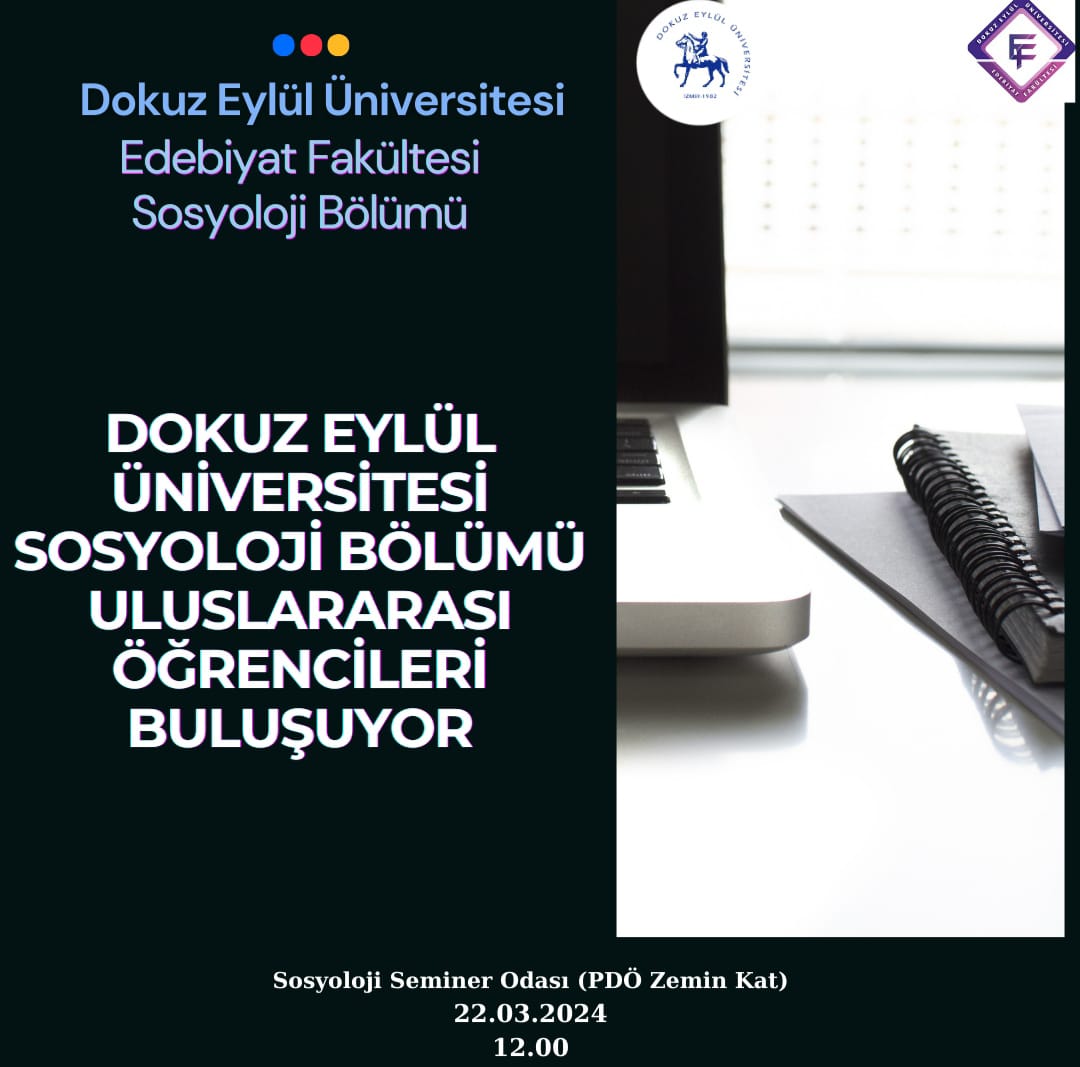 22 Mart 2024 saat 12.00 de Sosyoloji Bölümü uluslararası öğrenciler buluşması sosyoloji bölümü seminer odasında gerçekleşecektir.