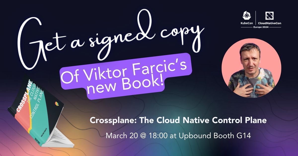 📘 Snag a FREE SIGNED copy of 'Crossplane: The Cloud Native Control Plane' by Developer Advocate @vfarcic at #Kubecon Booth G14 during the Upbound sponsored KubeCrawl on March 20 and get @crossplane_io insights from a renowned expert! buff.ly/3SSxlNT