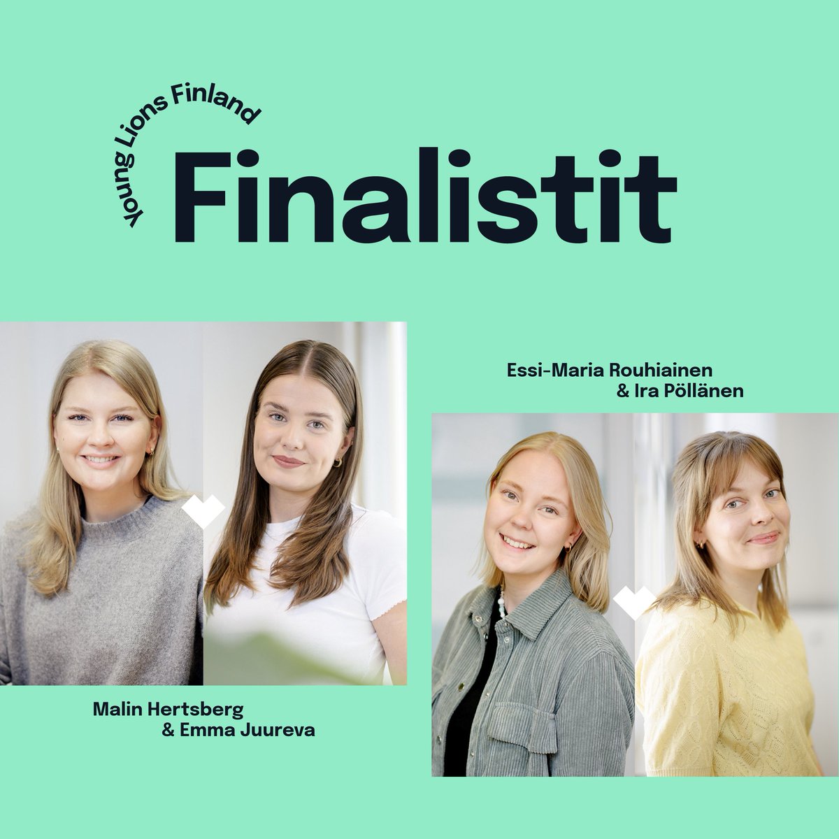 Tässä ovat meidän Young Lions Finland -finalistit! 🎉

Kilpailussa etsitään markkinoinnin ja viestinnän tulevaisuuden tähtiä edustamaan Suomea kansainväliseen Cannes Young Lions Competitions -kilpailuun. 💎

Paljon onnea finaaliin Malin, Emma, Essi-Maria &amp; Ira! ✨