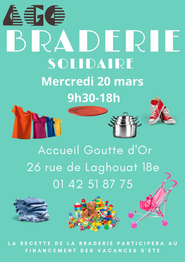 [Actu Quartier] 

Le centre social Accueil Goutte d'Or organise une grande braderie solidaire, mercredi 20 mars de 9h30 à 18h00. Les recettes permettront de financer une partie des séjours d'été proposés par le centre à ses usager·ères.