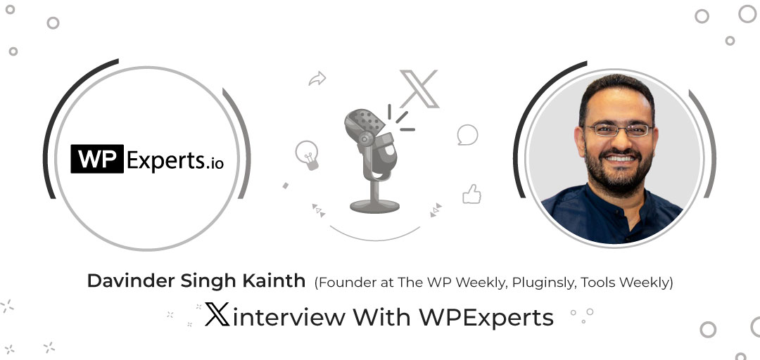 wpexpertsio's tweet image. Davinder Singh Kainth @idavinder (Founder at @thewpweekly, @pluginsly, @tools_weekly) Xinterview With WPExperts🎙️ 

#WPExperts #Xinterview #DavinderSingh #TheWPWeekly #Pluginsly #ToolsWeekly #TheWPAwards
