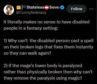 JihadalHaqq's tweet photo. there's 29k likes on this stupid question that's self-defeating. by definition, in fantasy anything is possible. why might somebody still have a disability? because a god cursed them and regular magic won't cut it. because the magic is limited. + a billion other good reasons https://t.co/lbcgIZzwrU