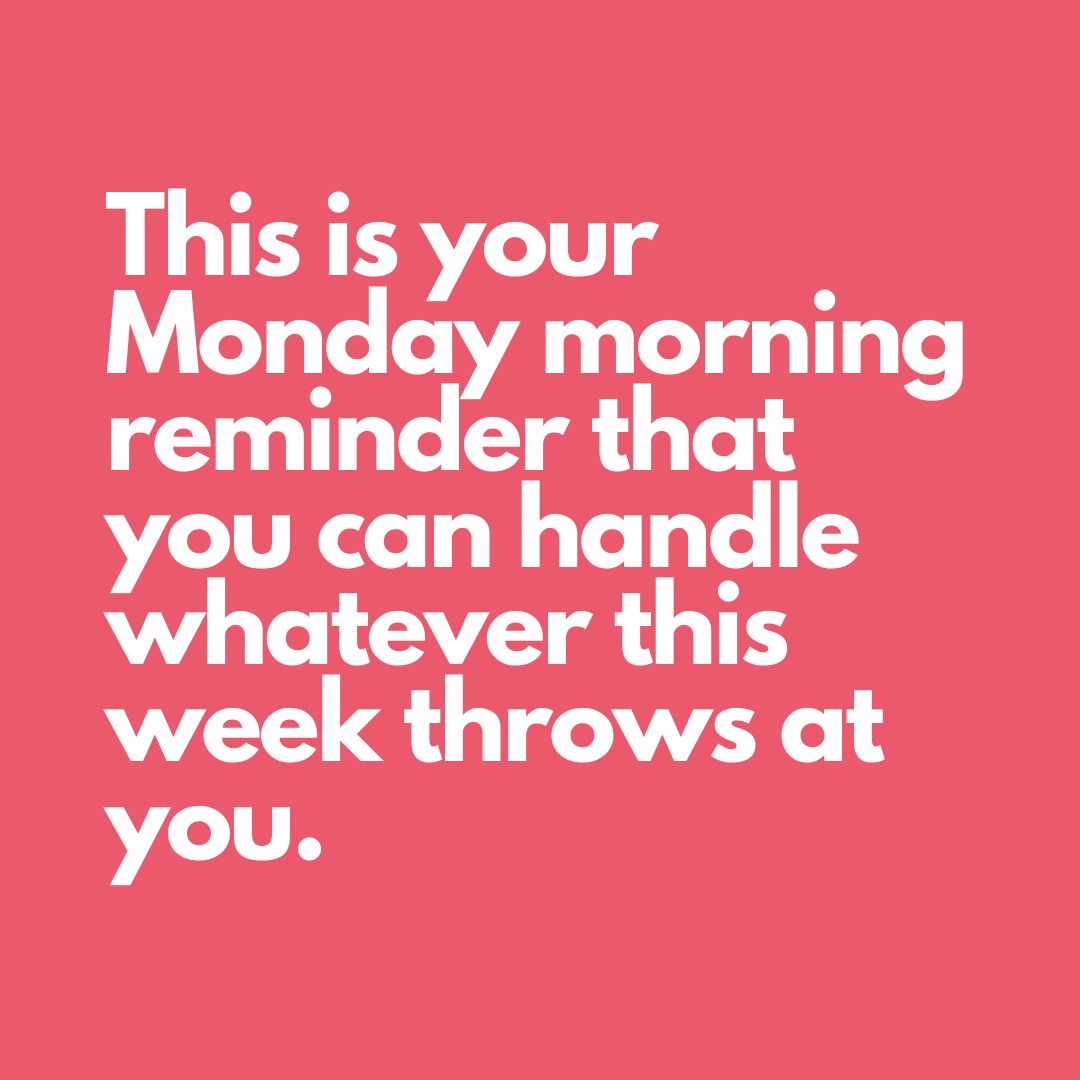 It may be Monday, but you've got this! 💪🏼