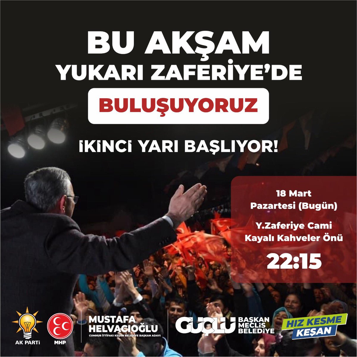 BU AKŞAM YUKARI ZAFERİYE!

İLK MİTİNGİMİZ İLE YUKARI ZAFERİYE MAHALLEMİZDE SİZLERLE BULUŞUYORUZ

🗓️ 18 Mart 2024 / Pazartesi 
⏰ 22:15

Bir kere yaptık, bir daha yaparız! 

#5YıldaKeşanKazandı
#Helvacıoğluyla
