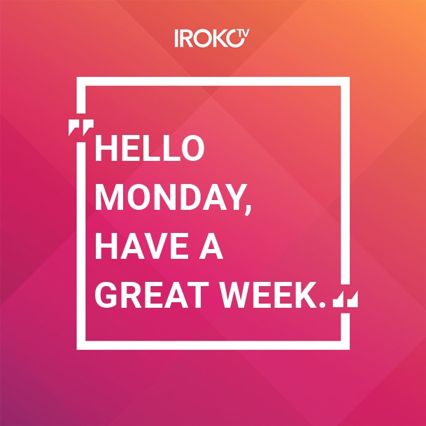 It's going to be a peaceful and productive week for you and yours. Let's go..... #irokotv #mondaymorning #mondaymood #mondaymotivation