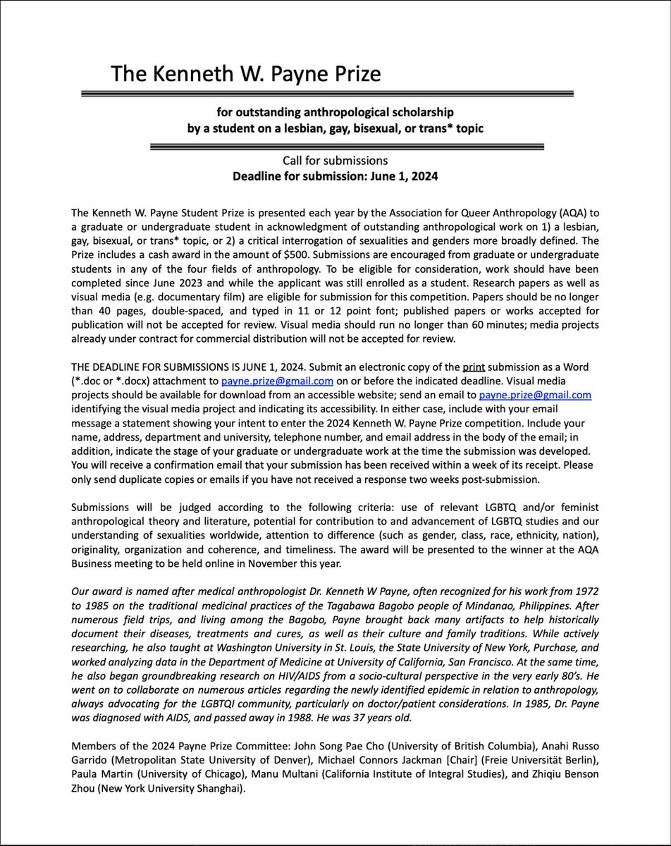 Please distribute widely!
---
The Kenneth W. Payne Prize
for outstanding anthropological scholarship
by a student on a lesbian, gay, bisexual, or trans* topic
Call for submissions
Deadline for submission: June 1, 2024