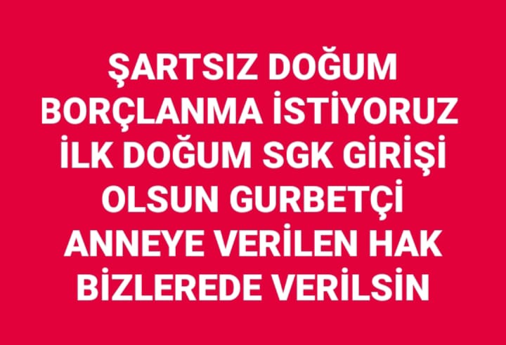 #MaduriyetÇözülmedikçeDerinleşiyor #ŞartsizDoğumBorçlanmasi