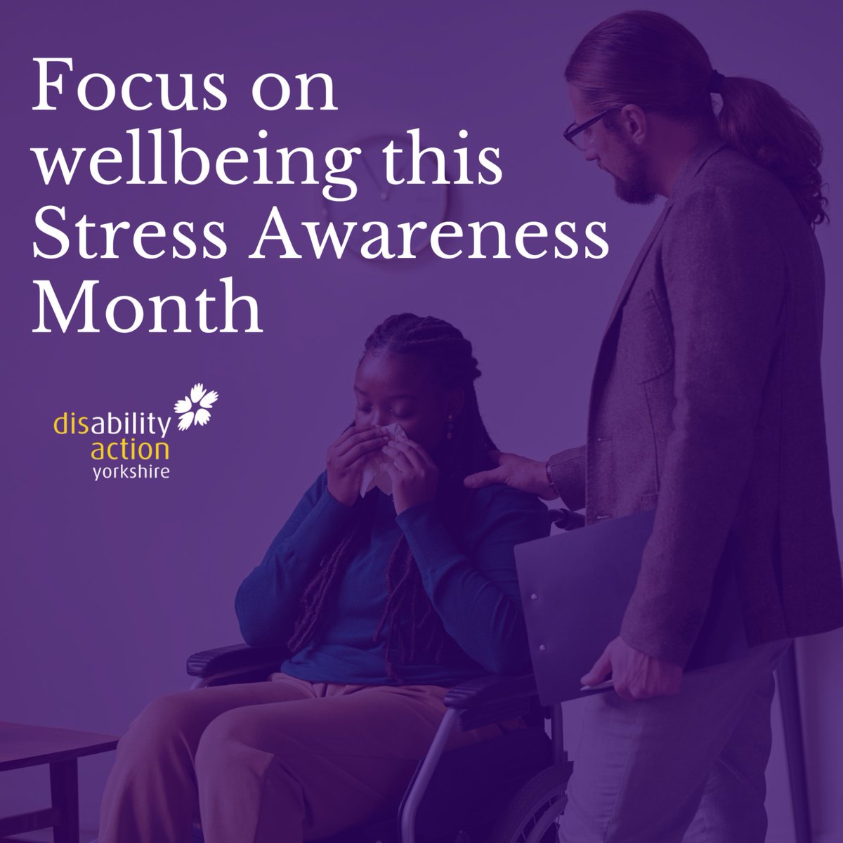 April is officially Stress Awareness Month and we are using it as an opportunity to promote mental health and wellbeing. Whether you are a disabled person or support someone who is - we are here to support you. #DAY #DisabilityActionYorkshire #Disability #StressAwarenessMonth