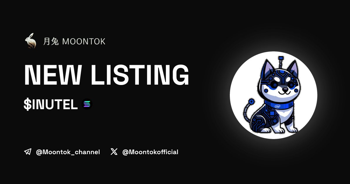MoontokListing's tweet photo. ⚡ 月兔雷霆 - Moontok Xpress

Intel Inu ($INUTEL)
https://t.co/ldPrgiH8Qn

9e7CiYtSaFcNo7fZ9Bz59EH83gddTwaBH4tq3V155sTa

LIQ: $4,415 | MC: $5,395

#altcoin #memecoins @IntelInu @moontokofficial https://t.co/kfD4yTOXGJ