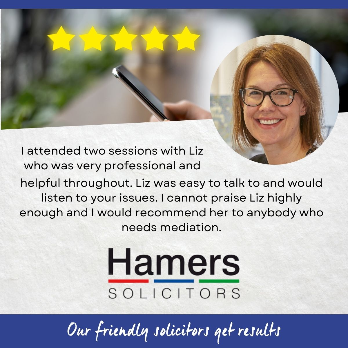 Five-star review!

'Liz was easy to talk to and would listen to your issues. I cannot praise Liz highly enough and would recommend her to anybody who needs mediation.'

Need expert family law advice? Our professional family law solicitors can help, get in touch.

#FamilyMediation