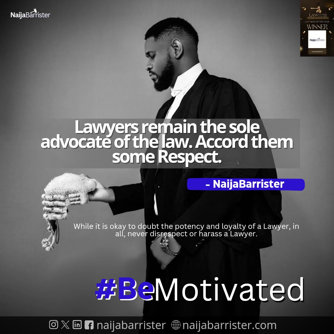 MONDAY MOTIVATION: It is okay to doubt the potency and loyalty of a Lawyer, but never Disrespect or Harass a Lawyer.

#lawyers
#advocate
#nigerianlawyers
#bemotivated
#mondaymotivation