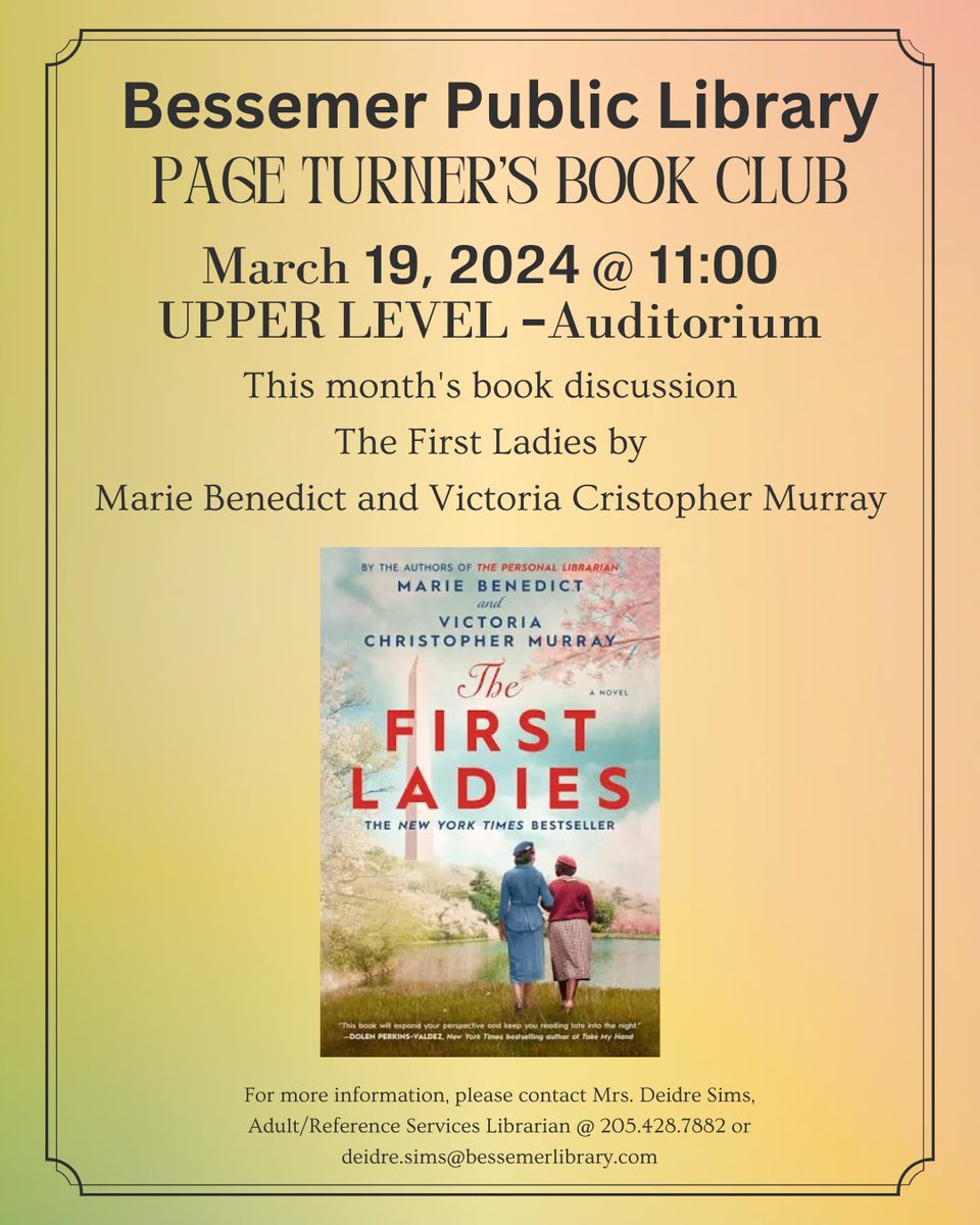 Page Turner's Book Club meeting tomorrow! March's book discussion will be The First Ladies by Marie Benedict and Victoria Cristopher Murray. New members are always welcome.

#besslibrary #bookclub #pageturners #bessemeralabama