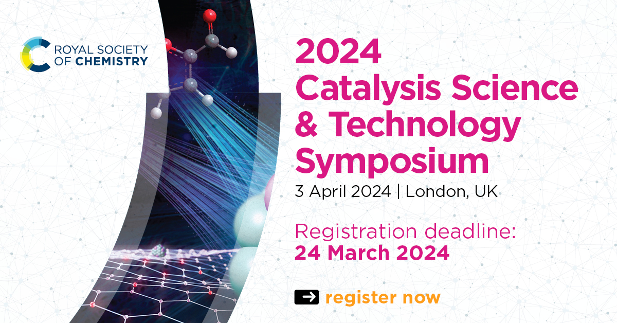 Don’t miss this opportunity to join researchers from across the breadth of the catalysis community for an exciting day of cutting-edge research. Registration for the 2024 Catalysis Science & Technology symposium closes on 24 March. Secure your place now: rsc.li/CST24