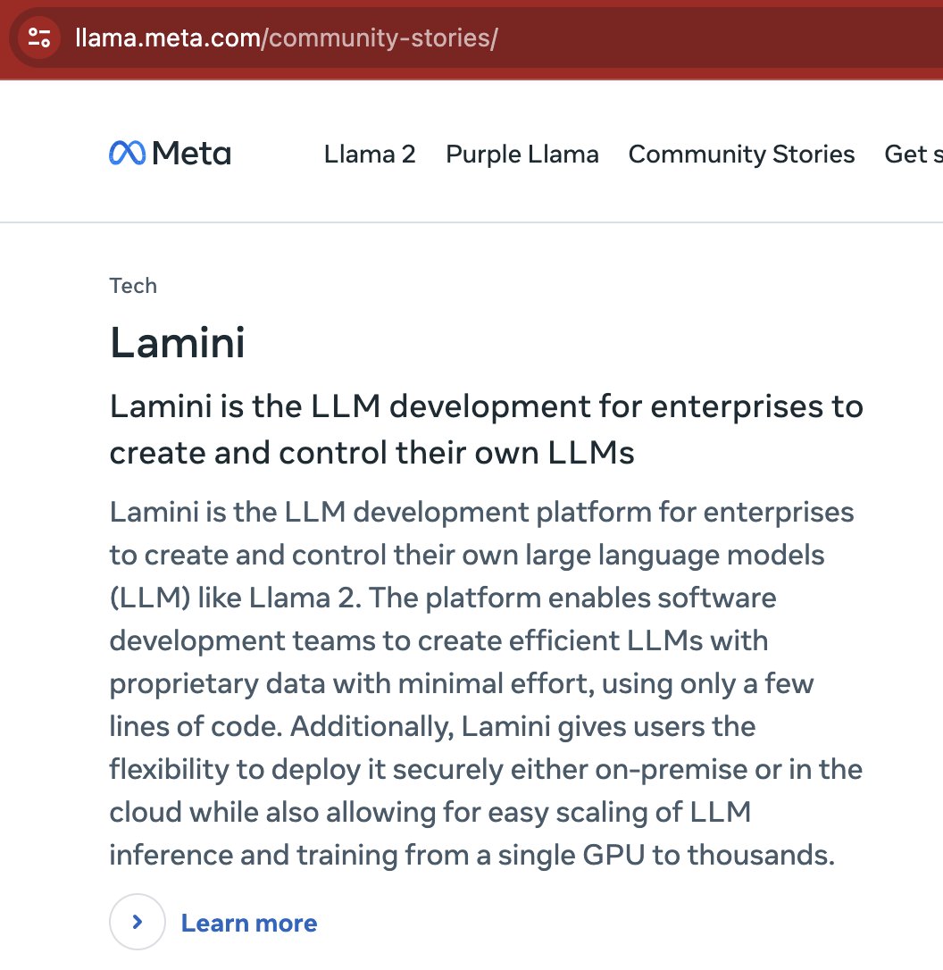 Excited to partner with @Meta! We have a ton of great F500 enterprises, building on open foundation models like Llama 2: ▫️ Deploying Lamini Stack on premise ▫️ Scaling on Lamini Instances in the cloud Let me know if you want to chat 🙌