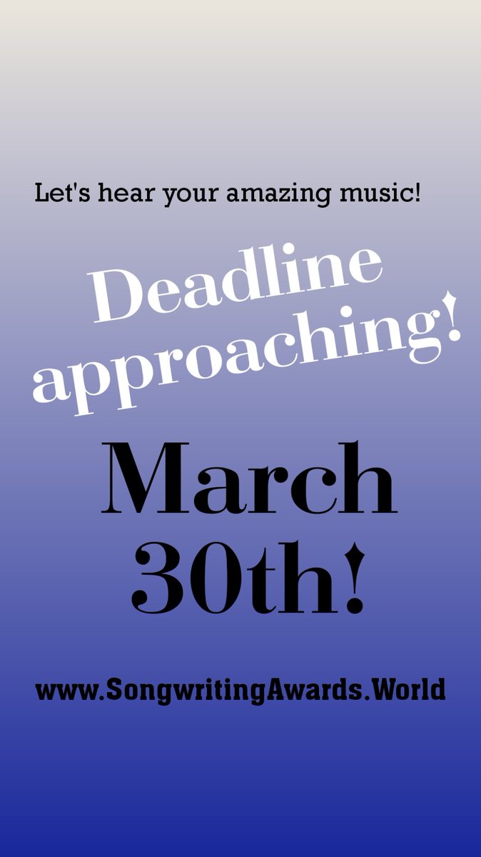 Deadline approaching! March 30th! Let's hear that amazing music of yours! 
SongwritingAwards.World