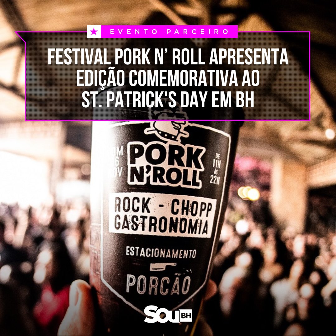 Festival Pork n’ Roll apresenta edição comemorativa ao St. Patrick's Day em BH soubh.uai.com.br/agenda/festas/…