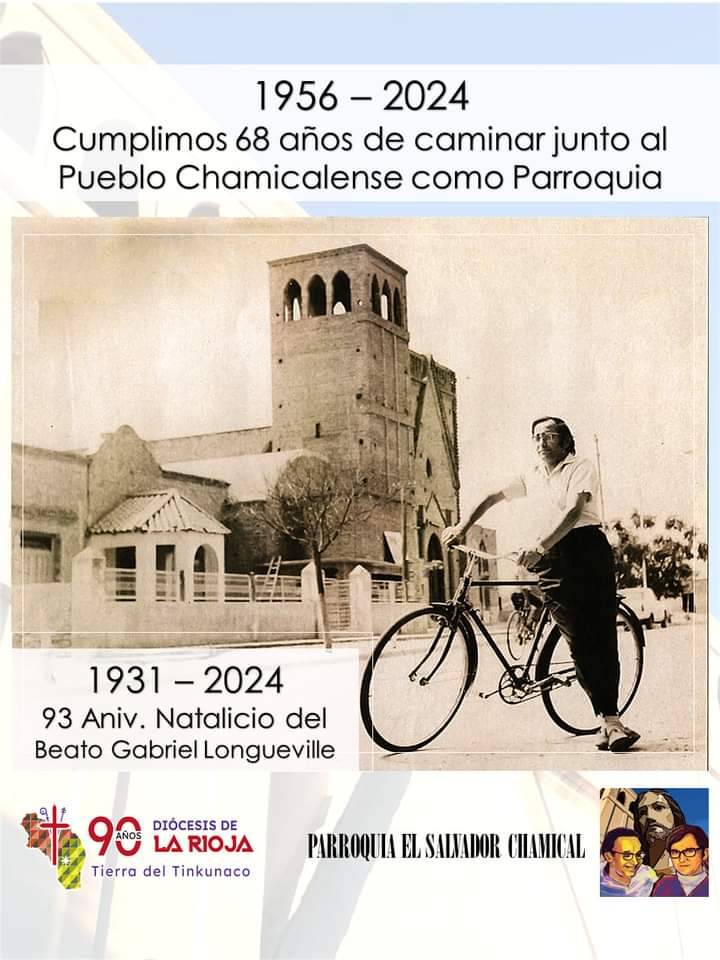 Hace 68 años comenzamos a pastorear Chamical oficialmente como Parroquia. En Etable, Francia, nacía el Beato Gabriel Longueville. 
Celebraremos a las 20:00 hs Misa de Acción de Gracias por el 68 Aniversario y hacemos memoria agradecida por la vida del Beato Gabriel Longueville.