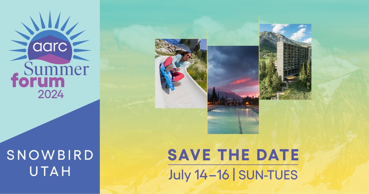 Save the Date! AARC’s Summer Forum 2024 takes place in Snowbird, UT, July 14–16 at the Snowbird Resort.