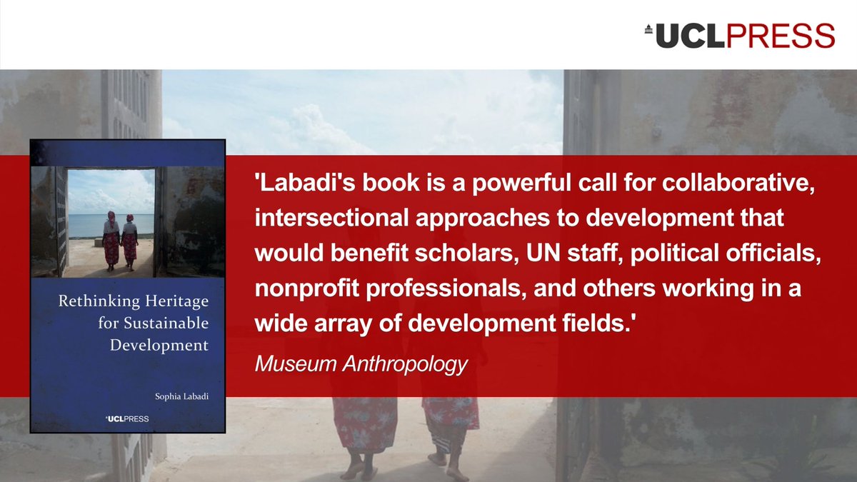 Thank you to Museum Anthropology for this fantastic review of @sophialabadi's Rethinking Heritage for Sustainable Development! Download the #openaccess book:  uclpress.co.uk/products/185111