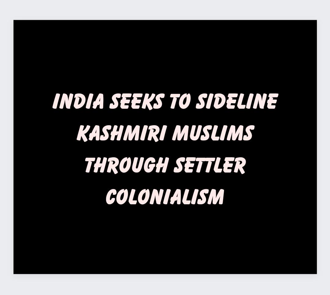 #KashmiriMuslims #SettlerColonialism
